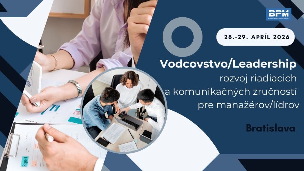 Vodcovstvo/Leadership - rozvoj komunikačných a riadiacich zručností pre leadrov/manažérov